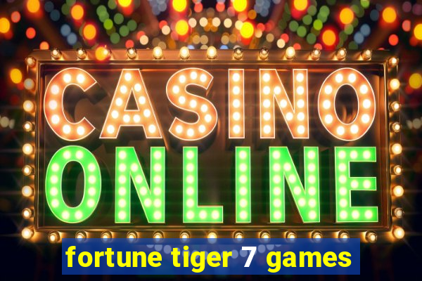 fortune tiger 7 games